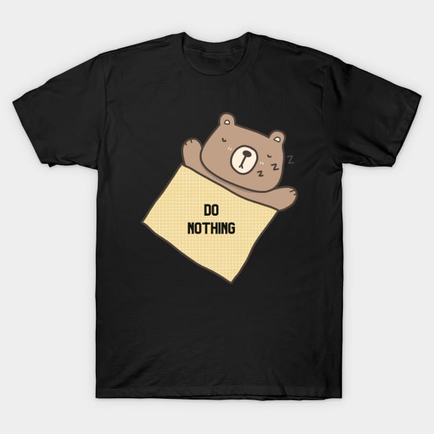 Do nothing T-Shirt by NICHE&NICHE